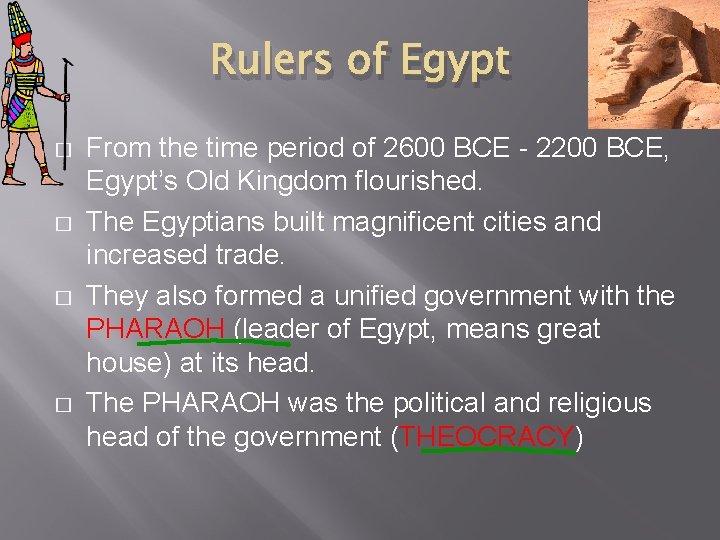 Rulers of Egypt � � From the time period of 2600 BCE - 2200