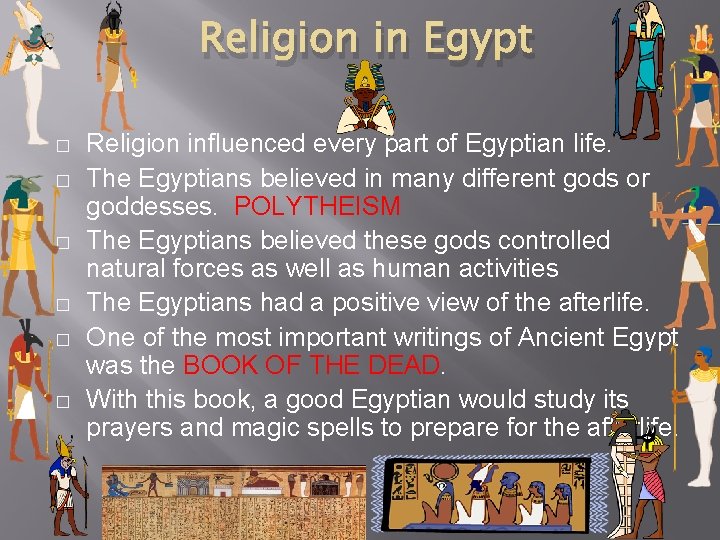 Religion in Egypt � � � Religion influenced every part of Egyptian life. The