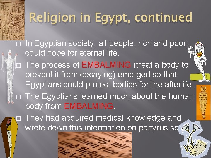 Religion in Egypt, continued � � In Egyptian society, all people, rich and poor,