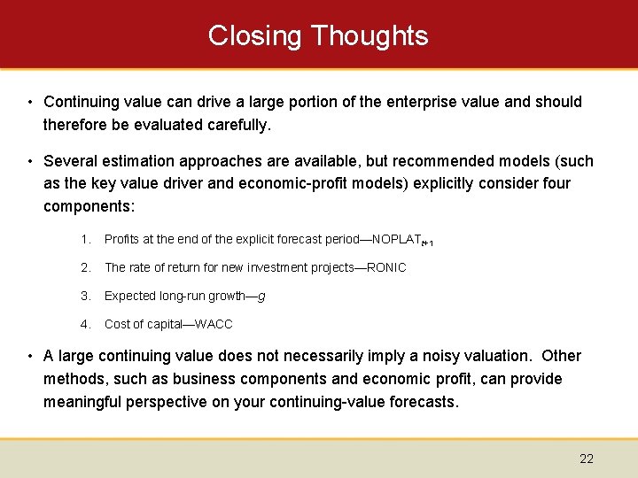 Closing Thoughts • Continuing value can drive a large portion of the enterprise value