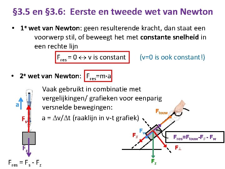 § 3. 5 en § 3. 6: Eerste en tweede wet van Newton •