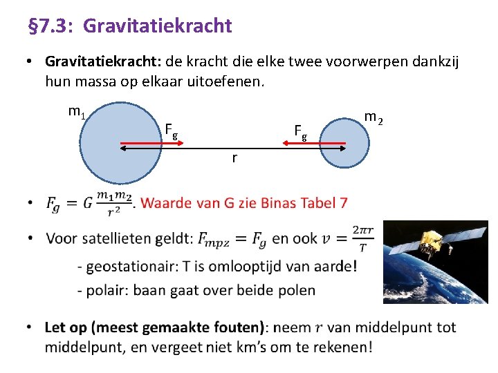 § 7. 3: Gravitatiekracht • Gravitatiekracht: de kracht die elke twee voorwerpen dankzij hun § 7. 3: Gravitatiekracht • Gravitatiekracht: de kracht die elke twee voorwerpen dankzij hun