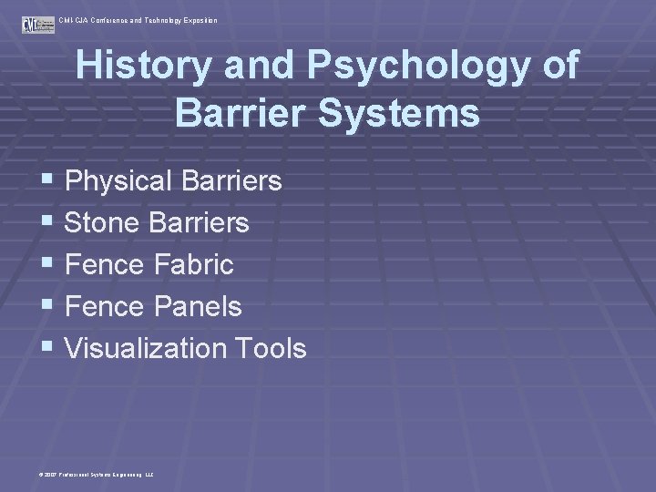 CMI-CJA Conference and Technology Exposition History and Psychology of Barrier Systems § Physical Barriers