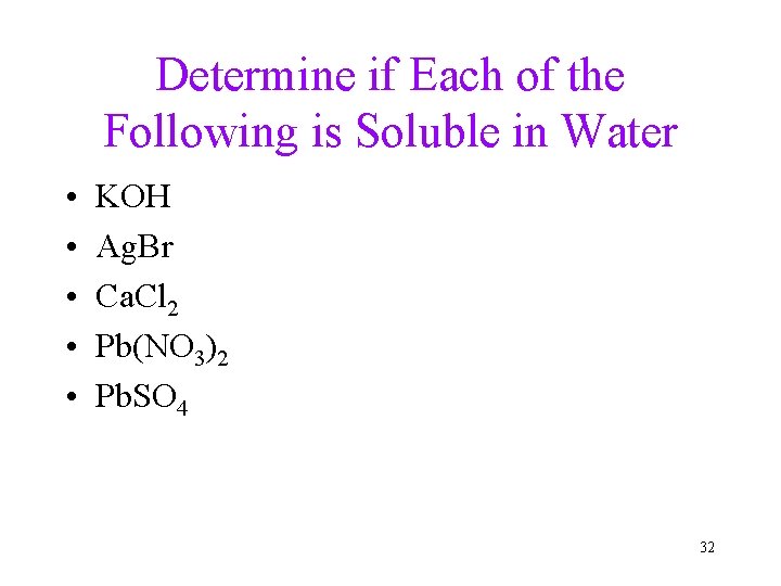 Determine if Each of the Following is Soluble in Water • • • KOH