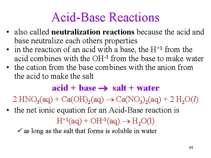 Acid-Base Reactions • also called neutralization reactions because the acid and base neutralize each