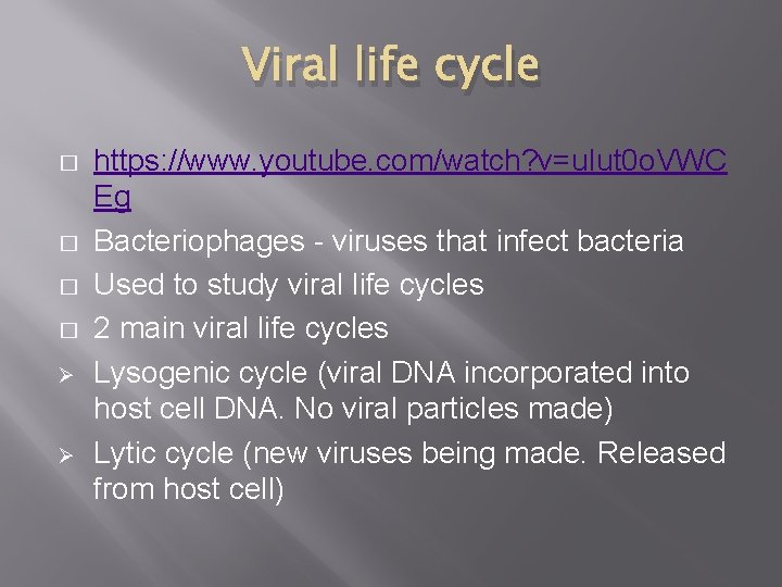 Viral life cycle � � Ø Ø https: //www. youtube. com/watch? v=u. Iut 0 Viral life cycle � � Ø Ø https: //www. youtube. com/watch? v=u. Iut 0