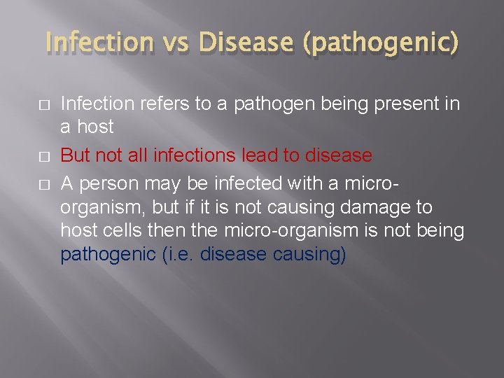 Infection vs Disease (pathogenic) � � � Infection refers to a pathogen being present Infection vs Disease (pathogenic) � � � Infection refers to a pathogen being present