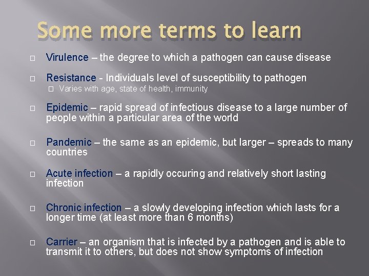 Some more terms to learn � Virulence – the degree to which a pathogen Some more terms to learn � Virulence – the degree to which a pathogen