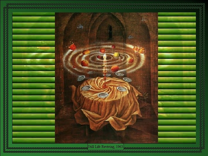 Still Life Reviving, 1963 