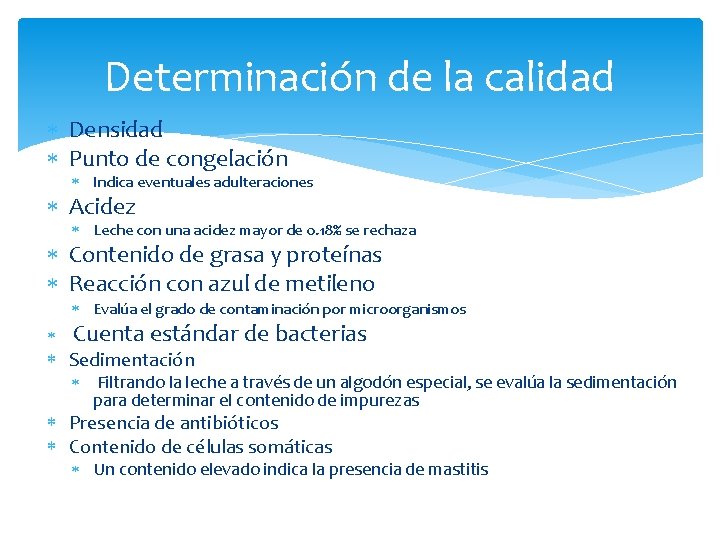 Determinación de la calidad Densidad Punto de congelación Indica eventuales adulteraciones Acidez Leche con Determinación de la calidad Densidad Punto de congelación Indica eventuales adulteraciones Acidez Leche con