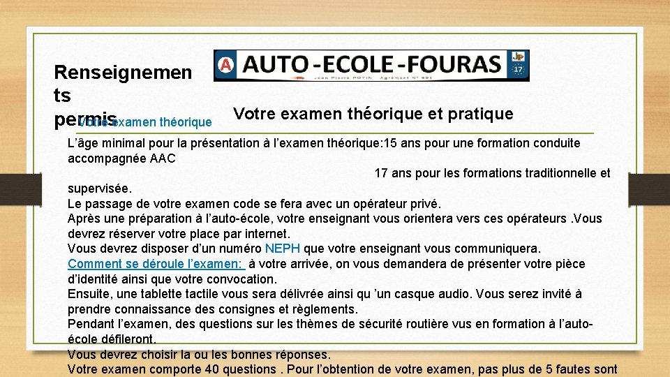 Renseignemen ts permis Votre examen théorique et pratique L’âge minimal pour la présentation à