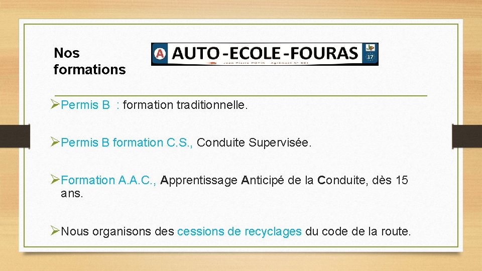 Nos formations ØPermis B : formation traditionnelle. ØPermis B formation C. S. , Conduite