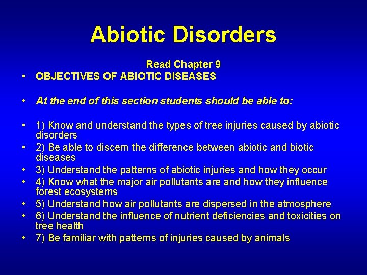 Abiotic Disorders Read Chapter 9 • OBJECTIVES OF ABIOTIC DISEASES • At the end