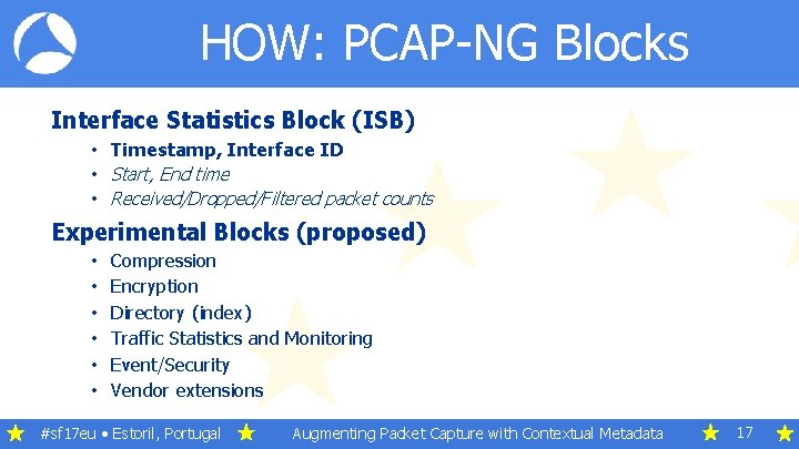 HOW: PCAP-NG Blocks Interface Statistics Block (ISB) • Timestamp, Interface ID • Start, End