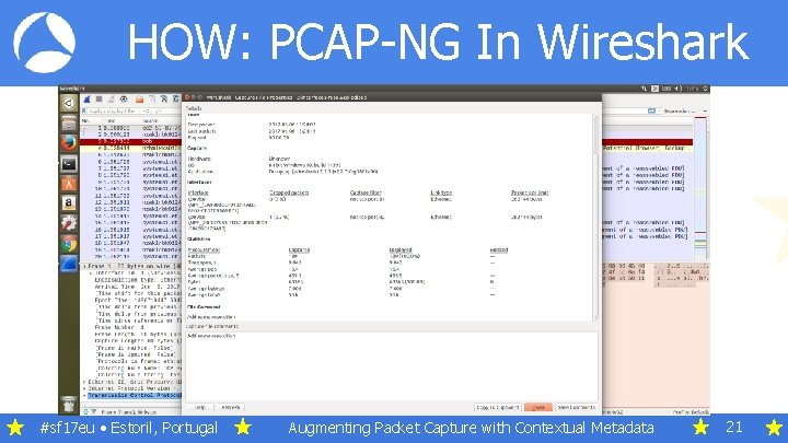 HOW: PCAP-NG In Wireshark #sf 17 eu • Estoril, Portugal Augmenting Packet Capture with