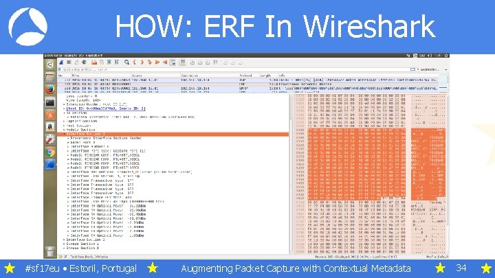 HOW: ERF In Wireshark #sf 17 eu • Estoril, Portugal Augmenting Packet Capture with