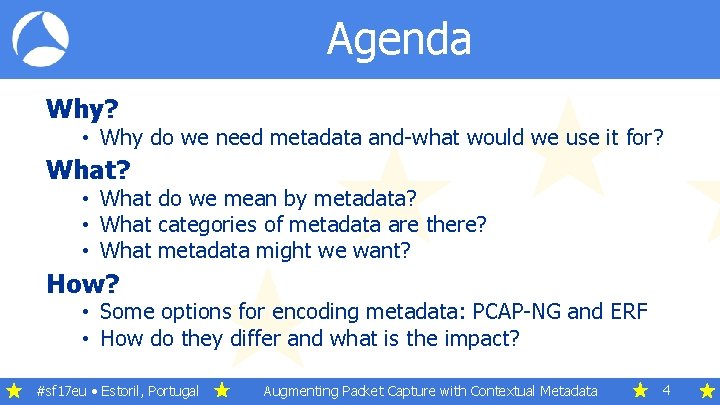 Agenda Why? • Why do we need metadata and-what would we use it for?