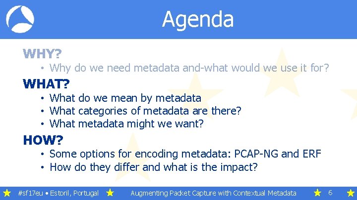 Agenda WHY? • Why do we need metadata and-what would we use it for?