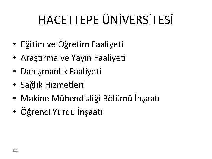 HACETTEPE ÜNİVERSİTESİ • • • 111 Eğitim ve Öğretim Faaliyeti Araştırma ve Yayın Faaliyeti