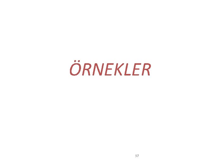 ÖRNEKLER 97 