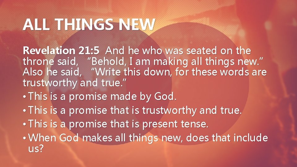 ALL THINGS NEW Revelation 21: 5 And he who was seated on the throne