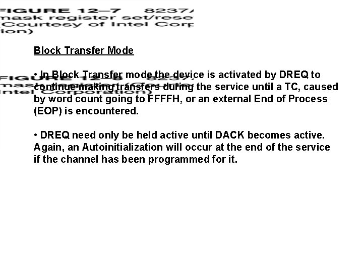 Block Transfer Mode • In Block Transfer mode the device is activated by DREQ