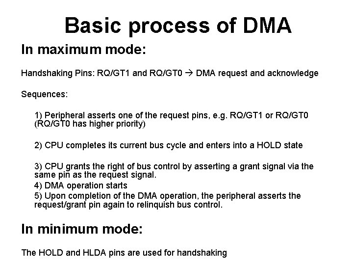 Basic process of DMA In maximum mode: Handshaking Pins: RQ/GT 1 and RQ/GT 0