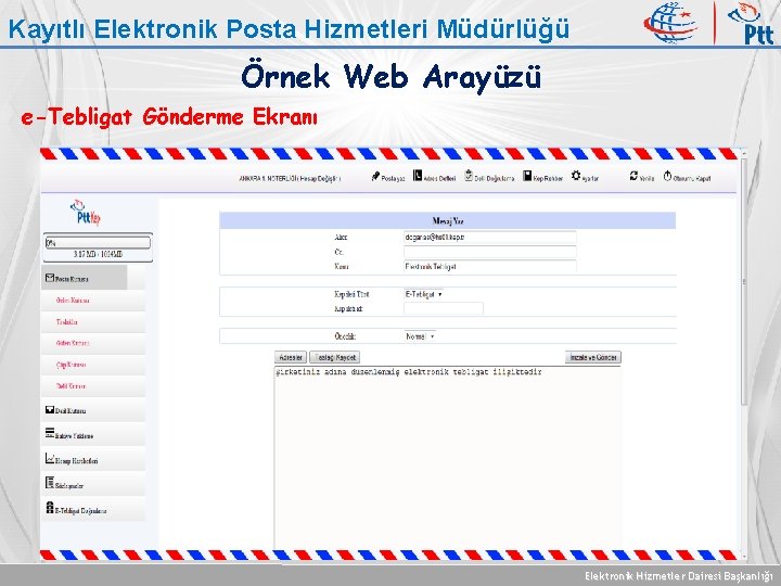 Kayıtlı Elektronik Posta Hizmetleri Müdürlüğü Örnek Web Arayüzü e-Tebligat Gönderme Ekranı Elektronik Hizmetler Dairesi