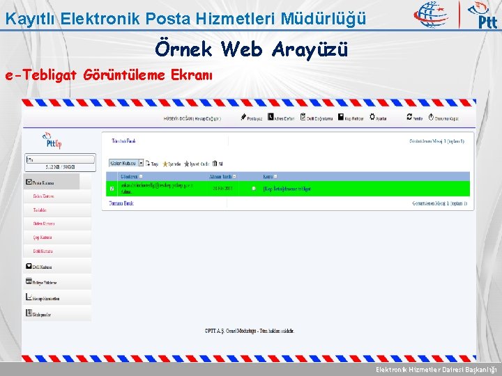 Kayıtlı Elektronik Posta Hizmetleri Müdürlüğü Örnek Web Arayüzü e-Tebligat Görüntüleme Ekranı Elektronik Hizmetler Dairesi
