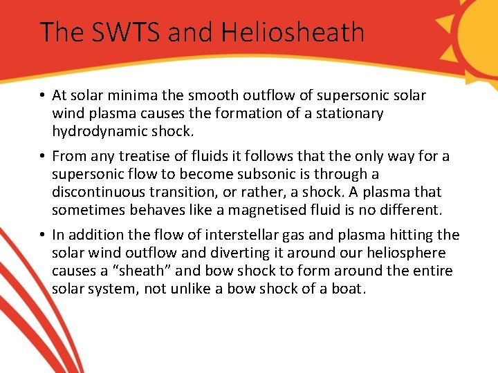 The SWTS and Heliosheath • At solar minima the smooth outflow of supersonic solar