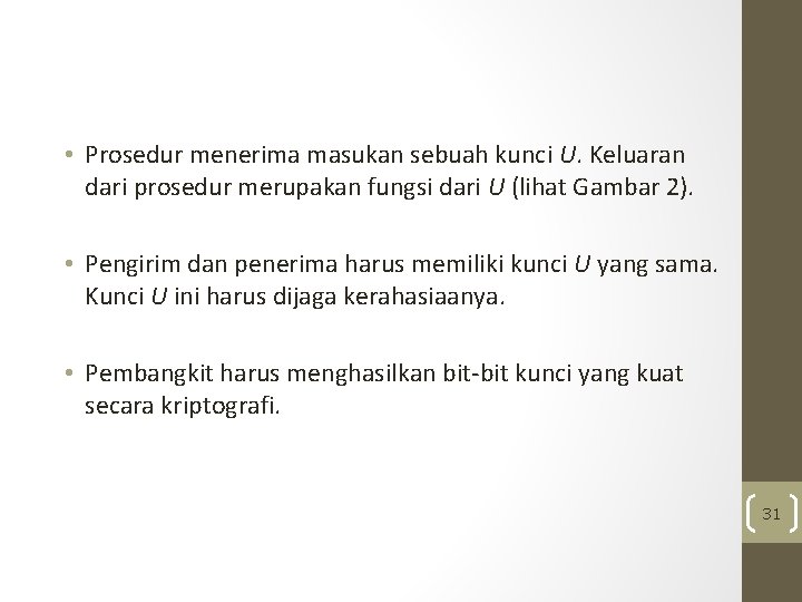  • Prosedur menerima masukan sebuah kunci U. Keluaran dari prosedur merupakan fungsi dari