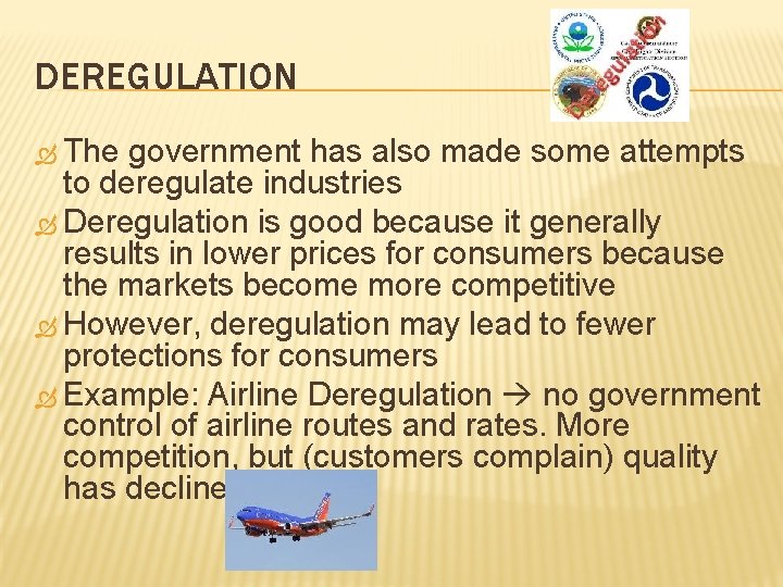 DEREGULATION The government has also made some attempts to deregulate industries Deregulation is good DEREGULATION The government has also made some attempts to deregulate industries Deregulation is good