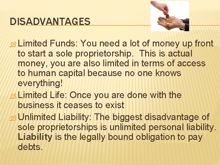DISADVANTAGES Limited Funds: You need a lot of money up front to start a DISADVANTAGES Limited Funds: You need a lot of money up front to start a