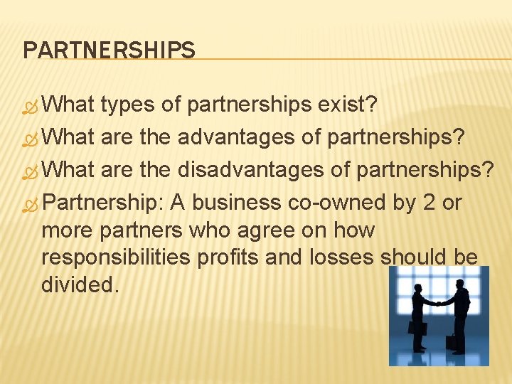 PARTNERSHIPS What types of partnerships exist? What are the advantages of partnerships? What are PARTNERSHIPS What types of partnerships exist? What are the advantages of partnerships? What are
