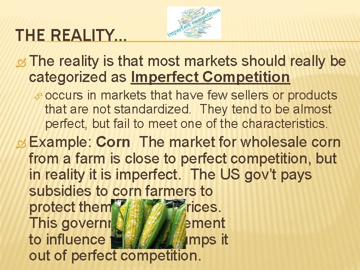 THE REALITY… The reality is that most markets should really be categorized as Imperfect THE REALITY… The reality is that most markets should really be categorized as Imperfect