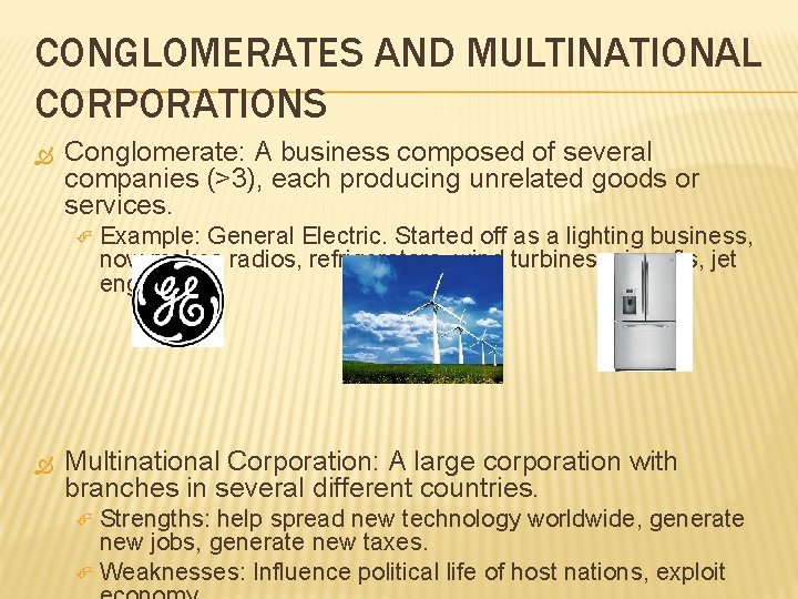 CONGLOMERATES AND MULTINATIONAL CORPORATIONS Conglomerate: A business composed of several companies (>3), each producing CONGLOMERATES AND MULTINATIONAL CORPORATIONS Conglomerate: A business composed of several companies (>3), each producing