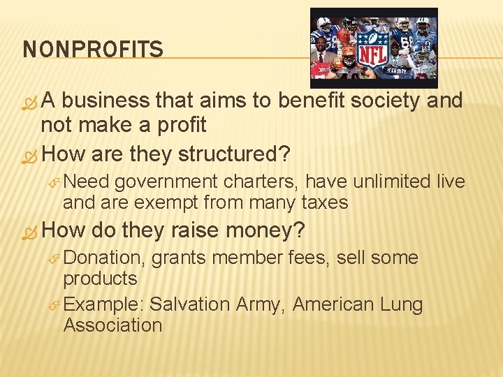 NONPROFITS A business that aims to benefit society and not make a profit How NONPROFITS A business that aims to benefit society and not make a profit How