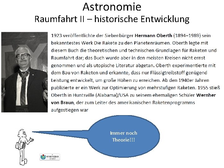 Astronomie Raumfahrt II – historische Entwicklung Immer noch Theorie!!! 