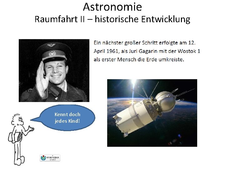 Astronomie Raumfahrt II – historische Entwicklung Kennt doch jedes Kind! 