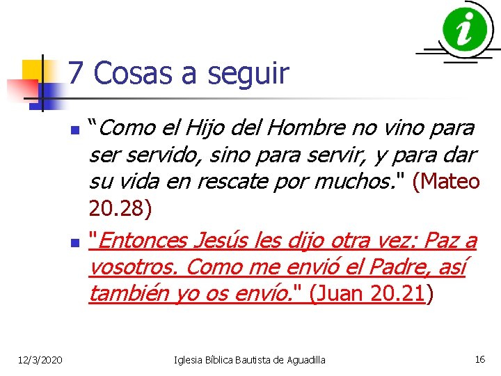 7 Cosas a seguir n “Como el Hijo del Hombre no vino para servido,