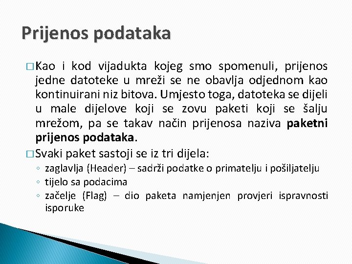 Prijenos podataka � Kao i kod vijadukta kojeg smo spomenuli, prijenos jedne datoteke u