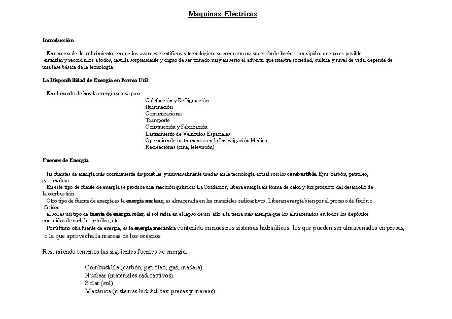 Maquinas Eléctricas Introducción En una era de descubrimiento, en que los avances científicos y