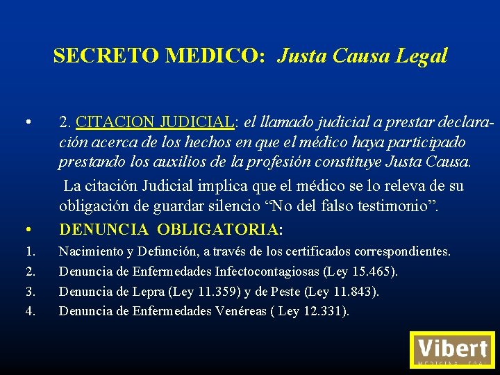 SECRETO MEDICO: Justa Causa Legal • • 2. CITACION JUDICIAL: el llamado judicial a