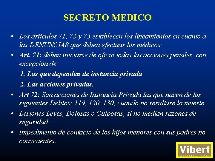 SECRETO MEDICO • Los artículos 71, 72 y 73 establecen los lineamientos en cuanto