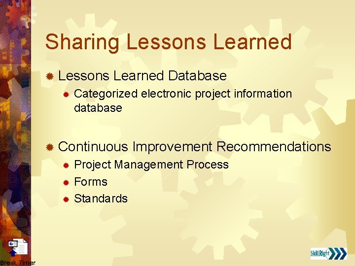 Sharing Lessons Learned ® Lessons ® Learned Database Categorized electronic project information database ®