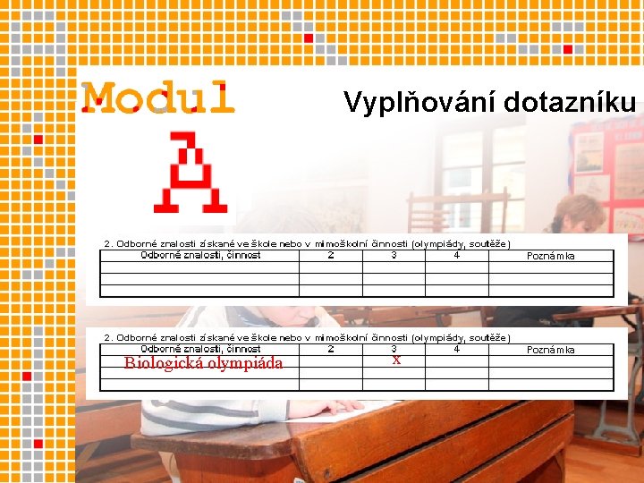 Vyplňování dotazníku Biologická olympiáda x 