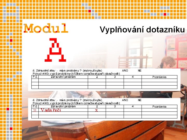 Vyplňování dotazníku 21. Vada řeči x 