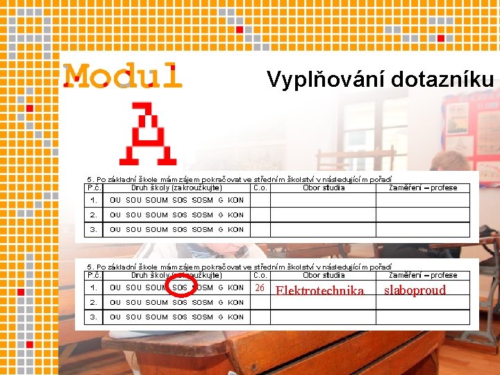 Vyplňování dotazníku 26 Elektrotechnika slaboproud 