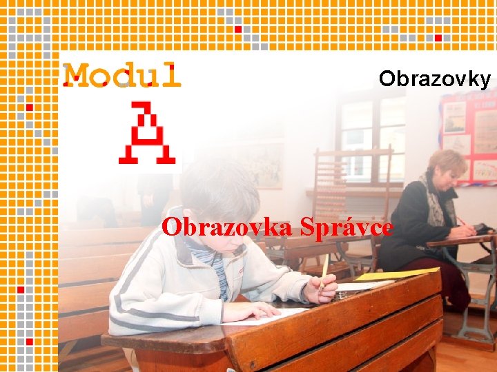 Obrazovky Obrazovka Správce 