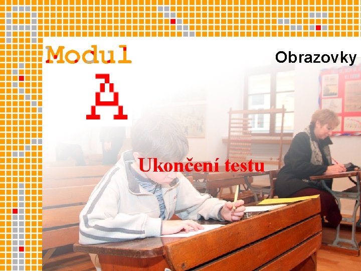 Obrazovky Ukončení testu 